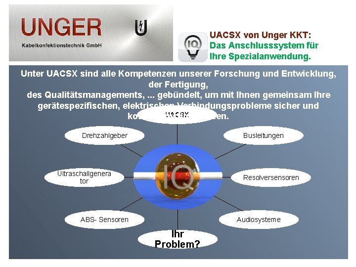 UACSX von Unger KKT: Das Anschlusssystem für Ihre Spezialanwendung. Unter UACSX sind alle Kompetenzen