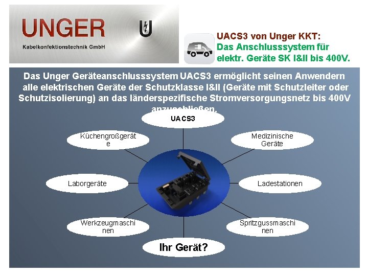 UACS 3 von Unger KKT: Das Anschlusssystem für elektr. Geräte SK I&II bis 400