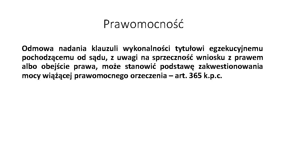 Prawomocność Odmowa nadania klauzuli wykonalności tytułowi egzekucyjnemu pochodzącemu od sądu, z uwagi na sprzeczność