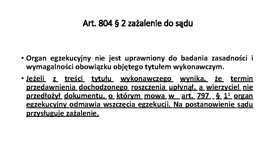 Art. 804 § 2 zażalenie do sądu • Organ egzekucyjny nie jest uprawniony do