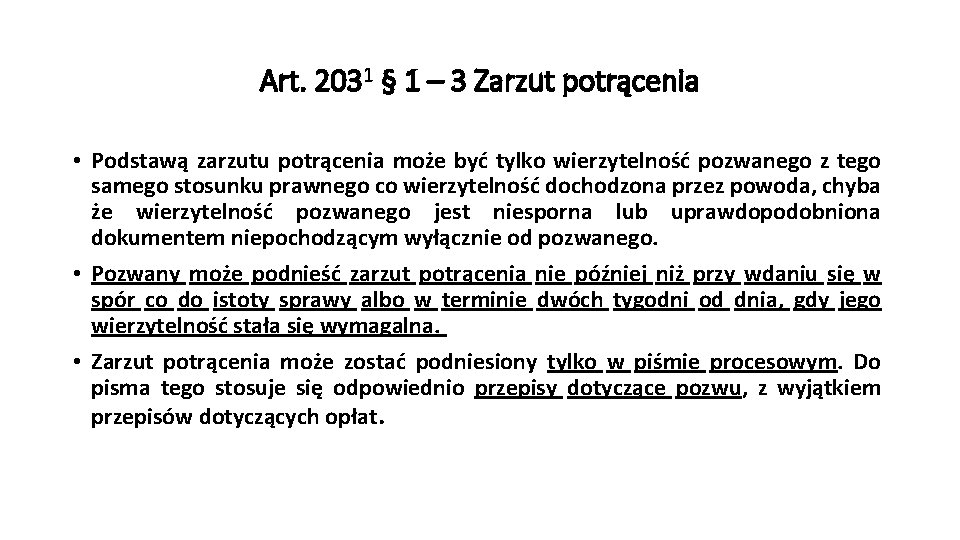 Art. 2031 § 1 – 3 Zarzut potrącenia • Podstawą zarzutu potrącenia może być