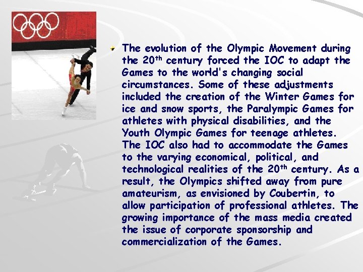 The evolution of the Olympic Movement during the 20 th century forced the IOC