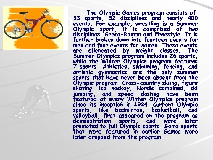 The Olympic Games program consists of 33 sports, 52 disciplines and nearly 400 events.