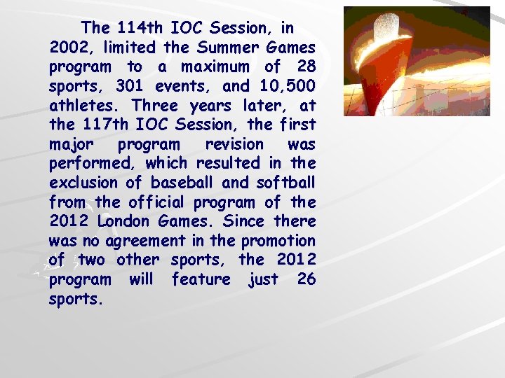 The 114 th IOC Session, in 2002, limited the Summer Games program to a