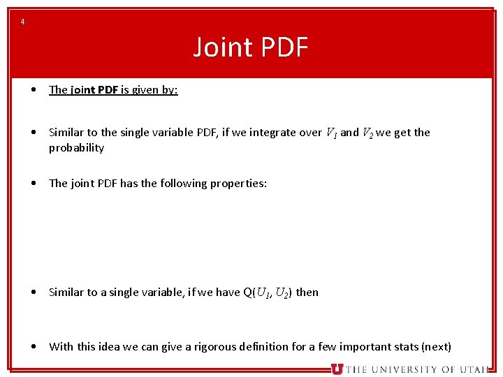 4 Joint PDF • The joint PDF is given by: • Similar to the