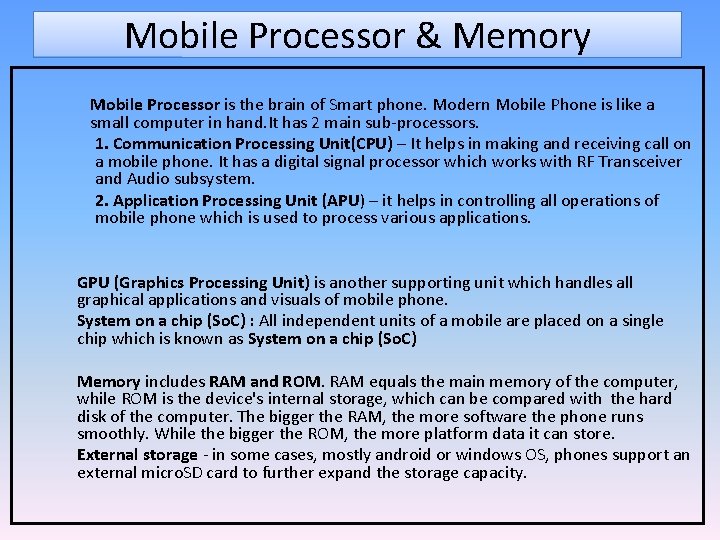 Mobile Processor & Memory Mobile Processor is the brain of Smart phone. Modern Mobile