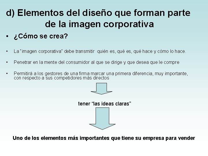 d) Elementos del diseño que forman parte de la imagen corporativa • ¿Cómo se