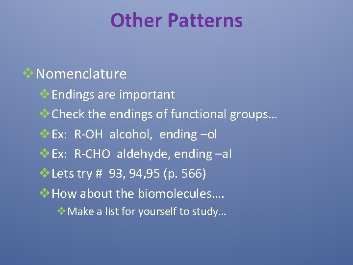 Other Patterns v. Nomenclature v. Endings are important v. Check the endings of functional