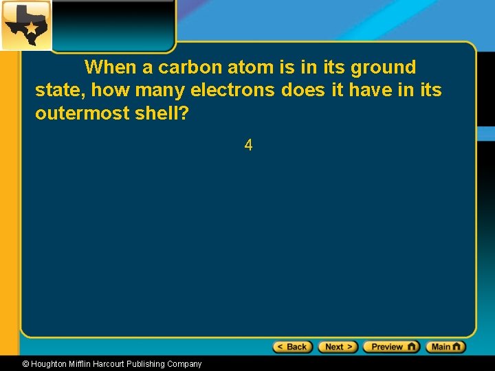When a carbon atom is in its ground state, how many electrons does it