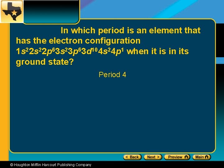 In which period is an element that has the electron configuration 1 s 22