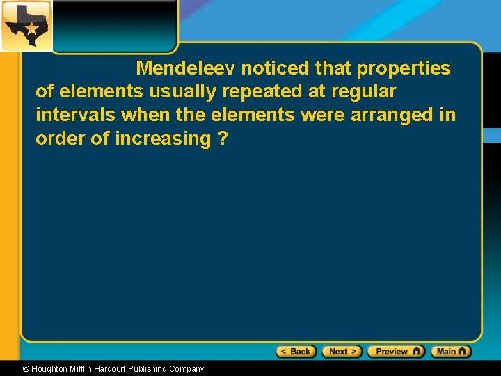 Mendeleev noticed that properties of elements usually repeated at regular intervals when the elements