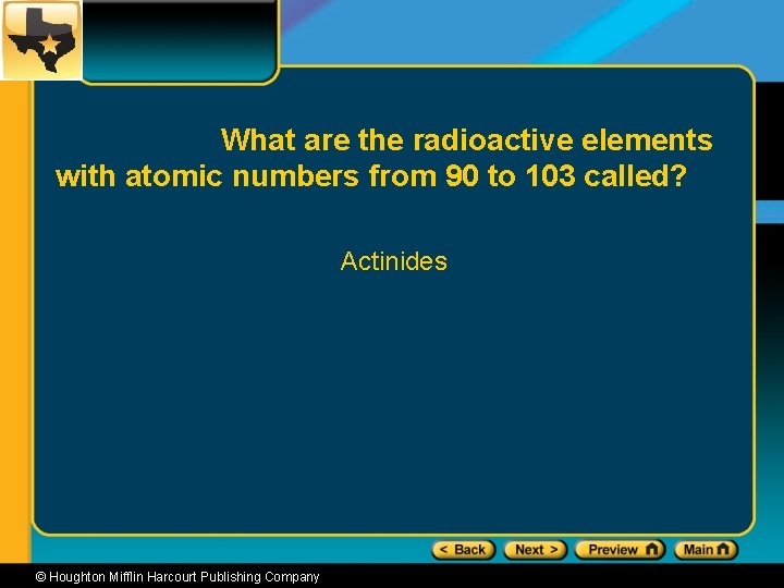 What are the radioactive elements with atomic numbers from 90 to 103 called? Actinides