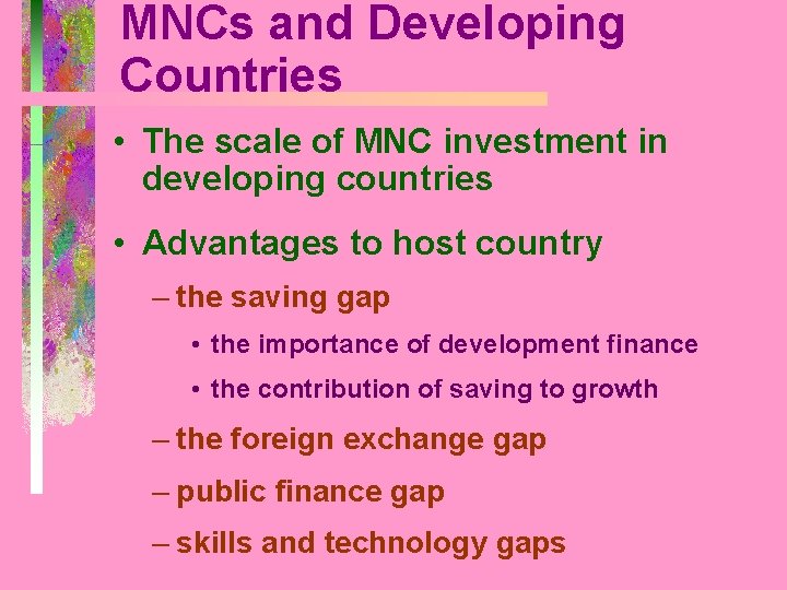 MNCs and Developing Countries • The scale of MNC investment in developing countries •