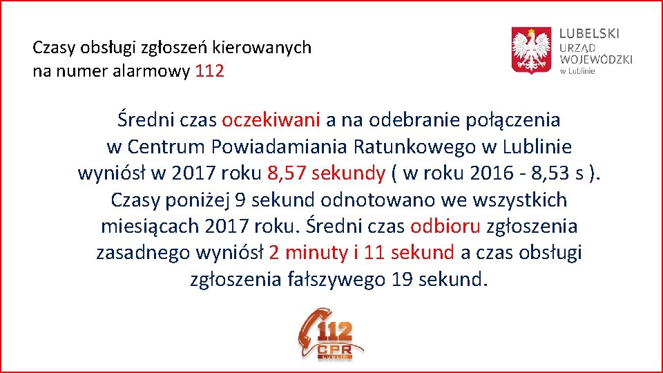 Czasy obsługi zgłoszeń kierowanych na numer alarmowy 112 Średni czas oczekiwani a na odebranie