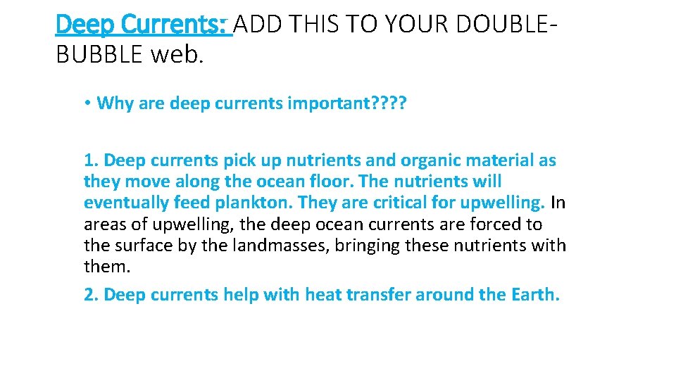 Deep Currents: ADD THIS TO YOUR DOUBLEBUBBLE web. • Why are deep currents important?