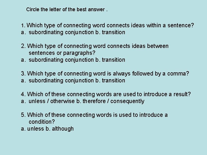 Circle the letter of the best answer. 1. Which type of connecting word connects