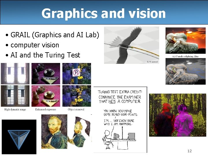 Graphics and vision • GRAIL (Graphics and AI Lab) • computer vision • AI