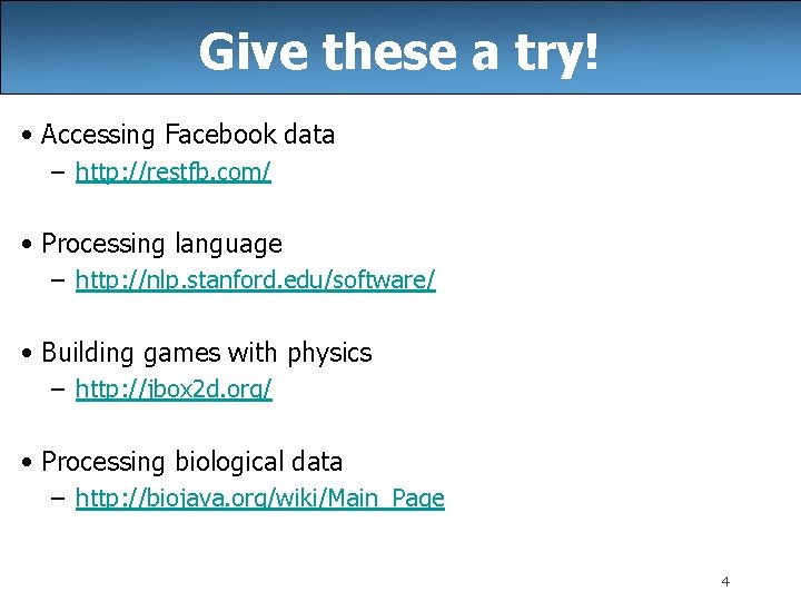 Give these a try! • Accessing Facebook data – http: //restfb. com/ • Processing