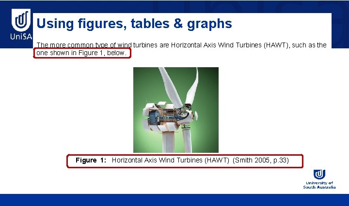 Using figures, tables & graphs The more common type of wind turbines are Horizontal