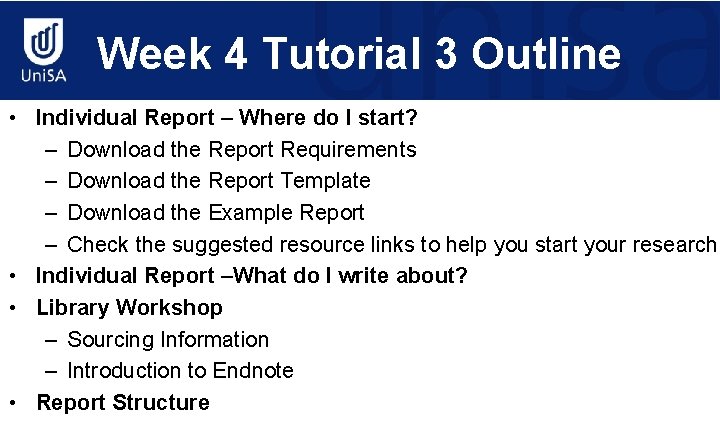 Week 4 Tutorial 3 Outline • Individual Report – Where do I start? –