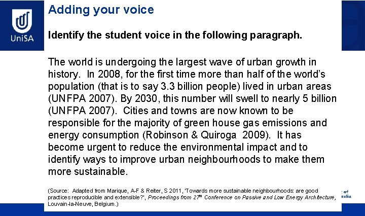 Adding your voice Identify the student voice in the following paragraph. The world is