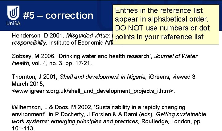 Entries in the reference list #5 – correction appear in alphabetical order. DO NOT