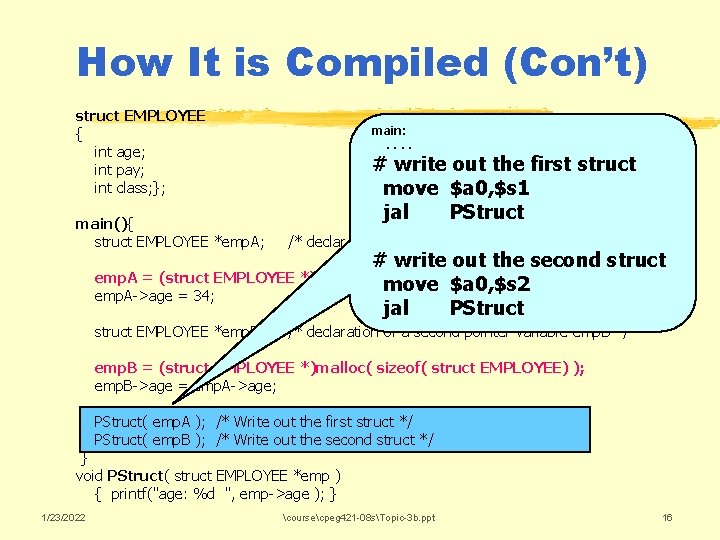 How It is Compiled (Con’t) struct EMPLOYEE { int age; int pay; int class;