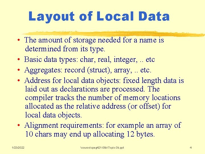 Layout of Local Data • The amount of storage needed for a name is
