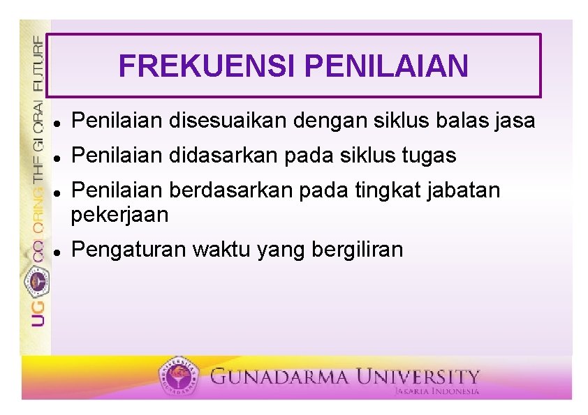 FREKUENSI PENILAIAN Penilaian disesuaikan dengan siklus balas jasa Penilaian didasarkan pada siklus tugas Penilaian