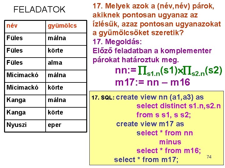 FELADATOK név gyümölcs Füles málna Füles körte Füles alma Micimackó málna Micimackó körte Kanga