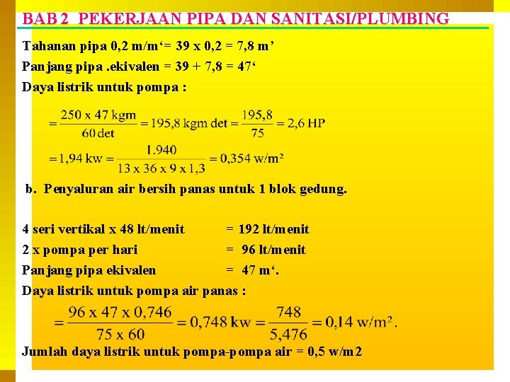 BAB 2 PEKERJAAN PIPA DAN SANITASI/PLUMBING Tahanan pipa 0, 2 m/m‘= 39 x 0,