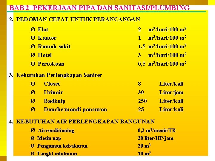 BAB 2 PEKERJAAN PIPA DAN SANITASI/PLUMBING 2. PEDOMAN CEPAT UNTUK PERANCANGAN Ø Ø Ø