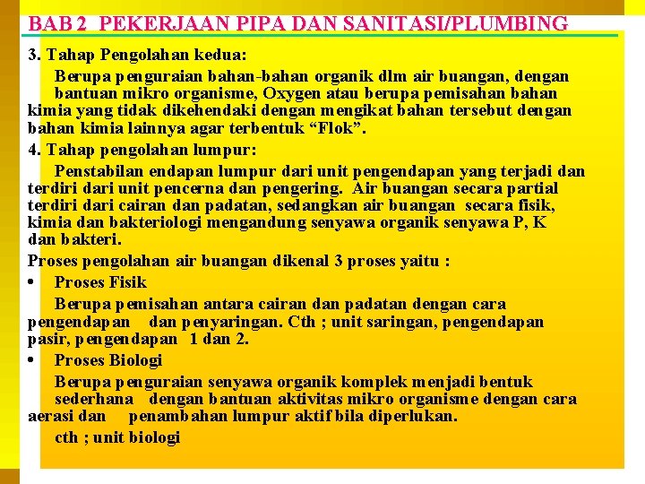 BAB 2 PEKERJAAN PIPA DAN SANITASI/PLUMBING 3. Tahap Pengolahan kedua: Berupa penguraian bahan-bahan organik