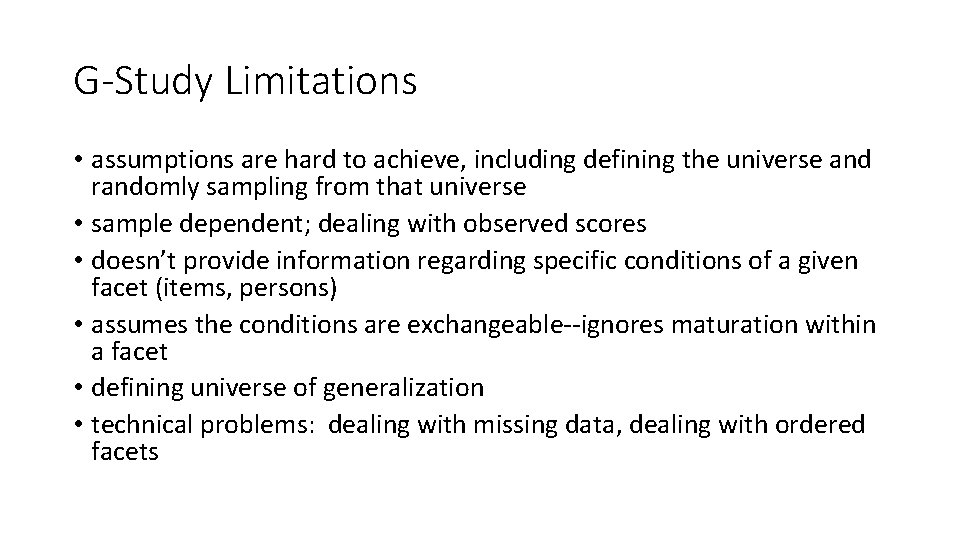 G-Study Limitations • assumptions are hard to achieve, including defining the universe and randomly