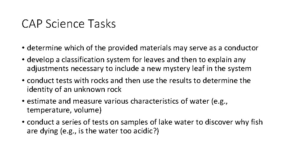 CAP Science Tasks • determine which of the provided materials may serve as a