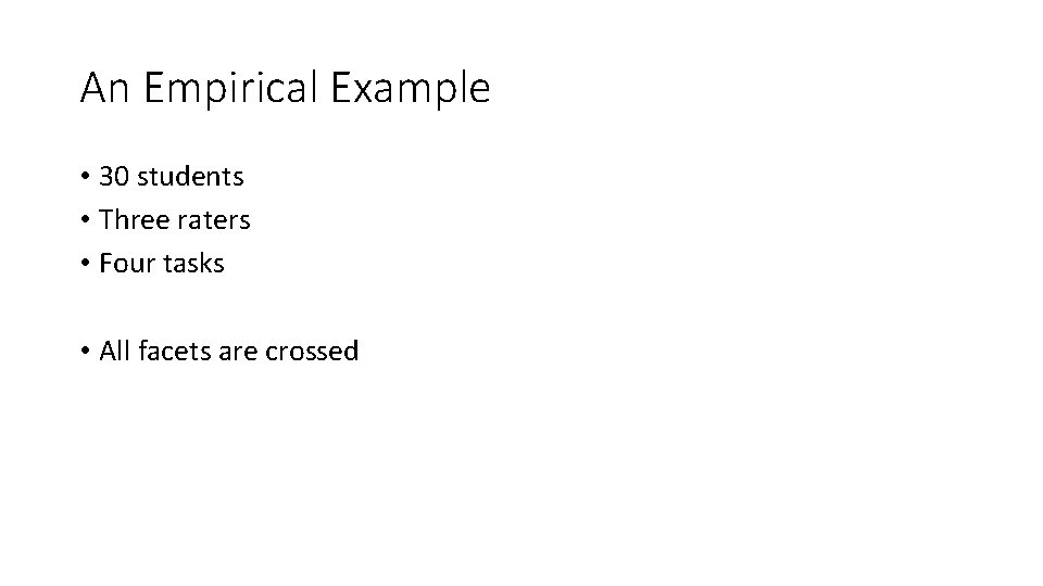An Empirical Example • 30 students • Three raters • Four tasks • All