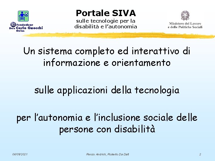 Portale SIVA sulle tecnologie per la disabilità e l’autonomia Un sistema completo ed interattivo
