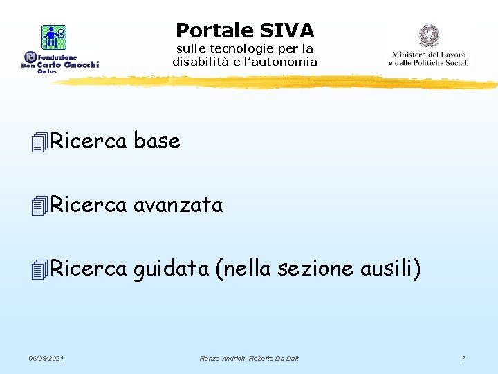 Portale SIVA sulle tecnologie per la disabilità e l’autonomia 4 Ricerca base 4 Ricerca