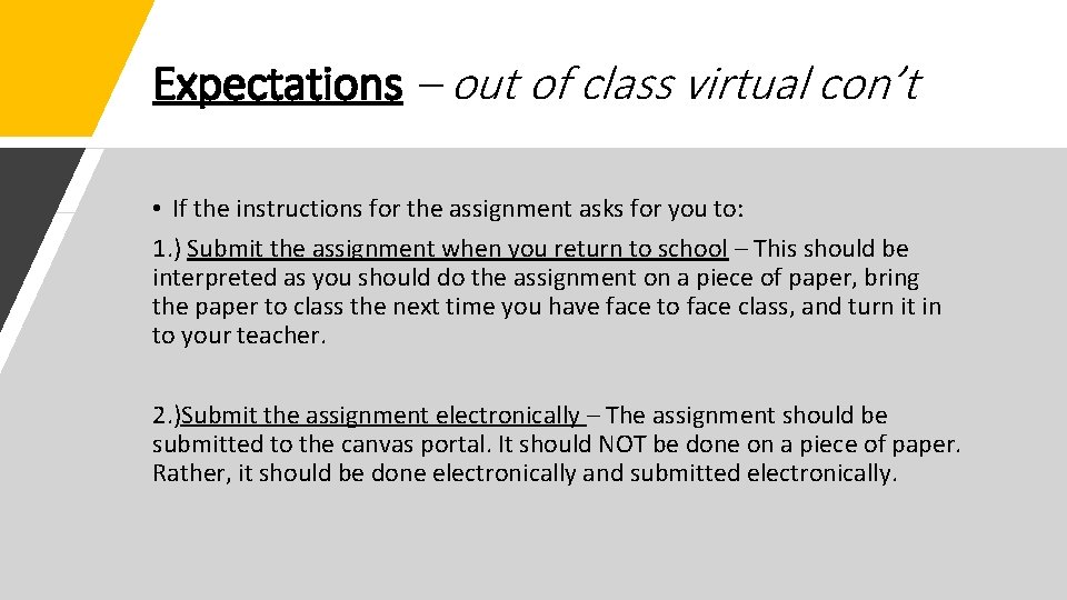 Expectations – out of class virtual con’t • If the instructions for the assignment