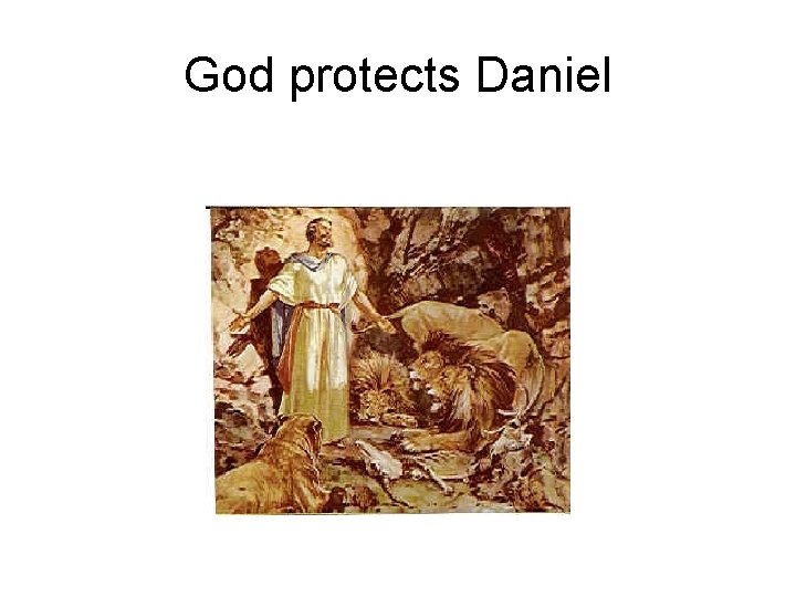 God protects Daniel 