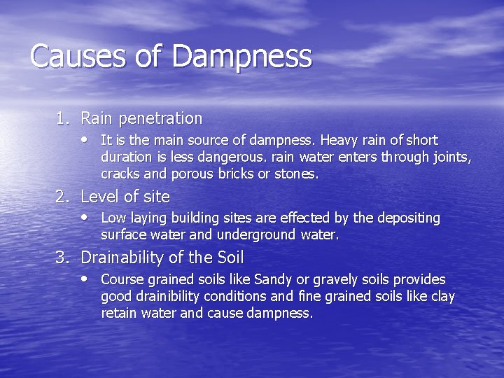 Causes of Dampness 1. Rain penetration • It is the main source of dampness.