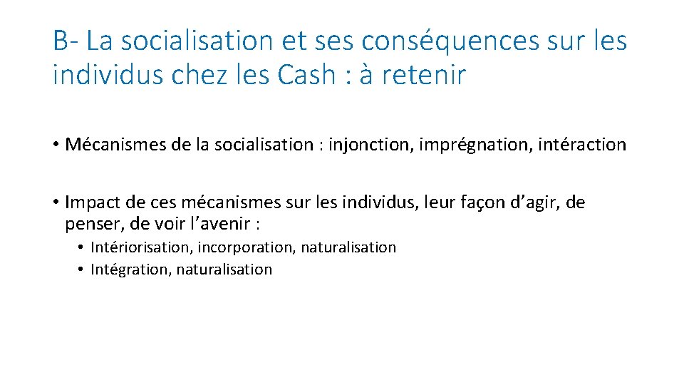 B- La socialisation et ses conséquences sur les individus chez les Cash : à