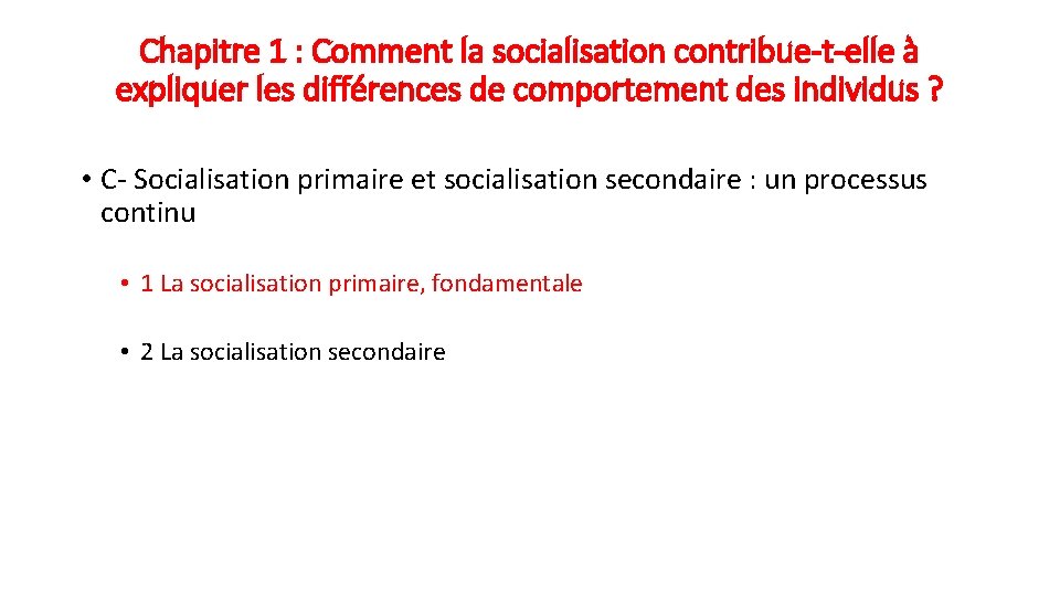 Chapitre 1 : Comment la socialisation contribue-t-elle à expliquer les différences de comportement des