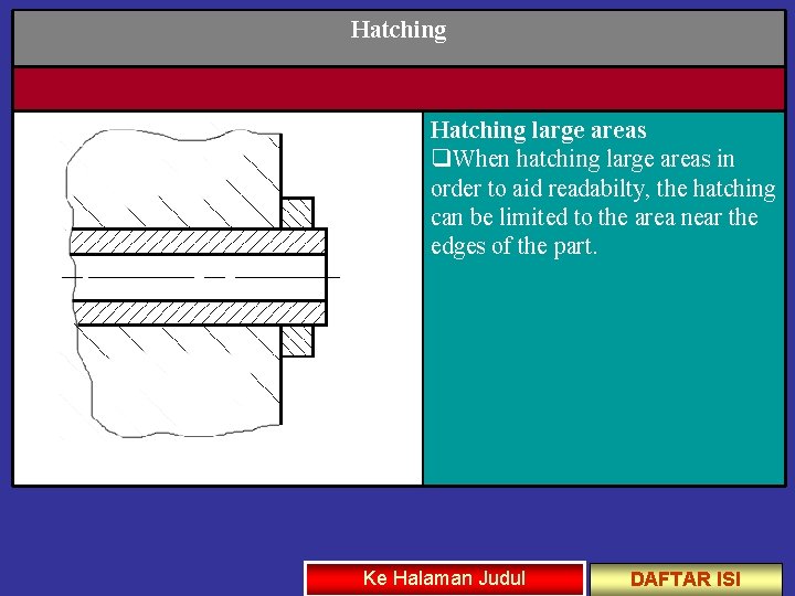 Hatching large areas q. When hatching large areas in order to aid readabilty, the