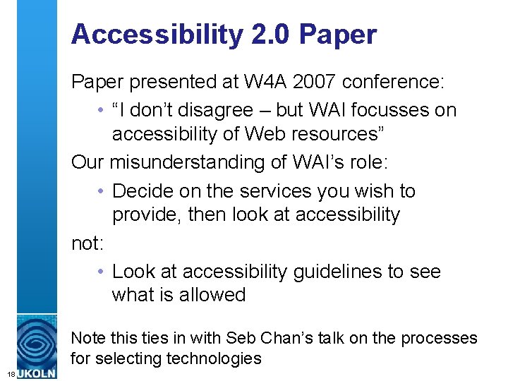 Accessibility 2. 0 Paper presented at W 4 A 2007 conference: • “I don’t