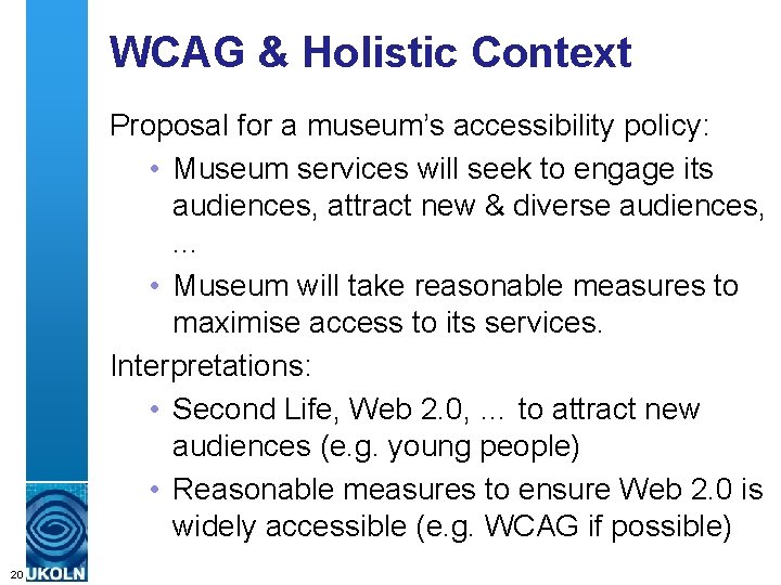 WCAG & Holistic Context Proposal for a museum’s accessibility policy: • Museum services will