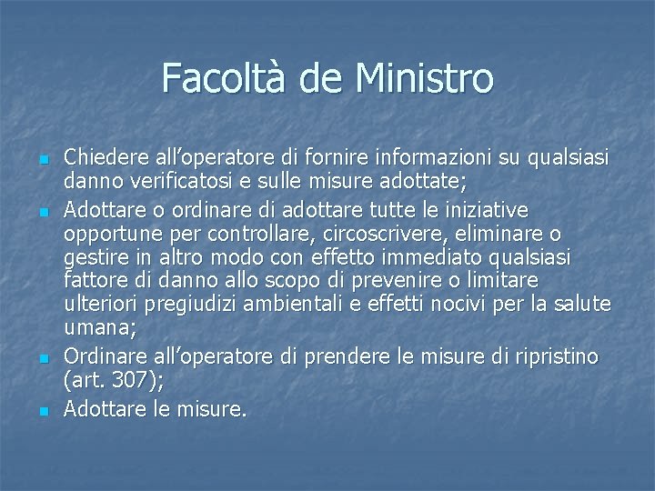 Facoltà de Ministro n n Chiedere all’operatore di fornire informazioni su qualsiasi danno verificatosi