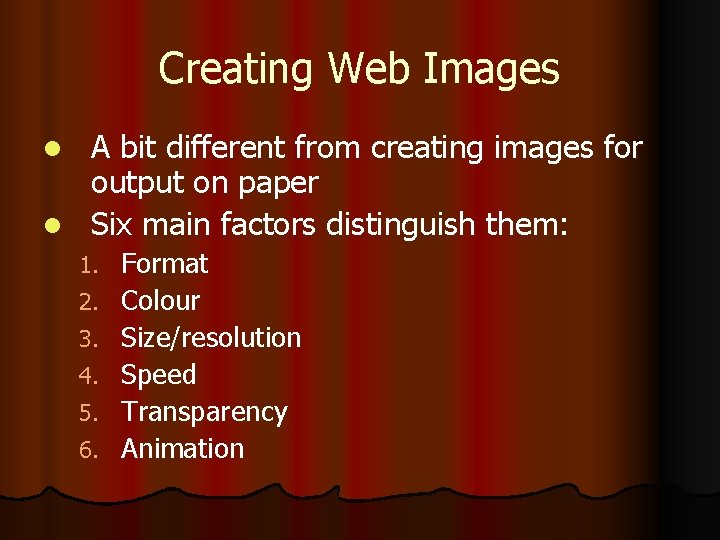 Creating Web Images A bit different from creating images for output on paper l