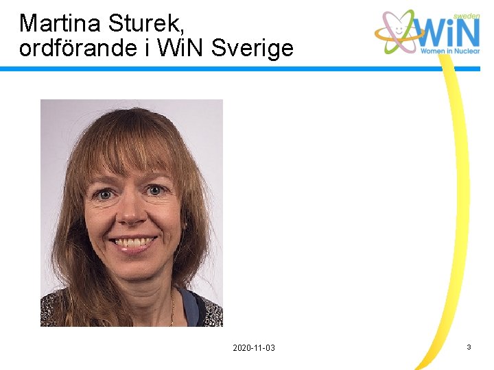 Martina Sturek, ordförande i Wi. N Sverige 2020 -11 -03 3 