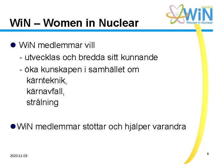 Wi. N – Women in Nuclear l Wi. N medlemmar vill - utvecklas och